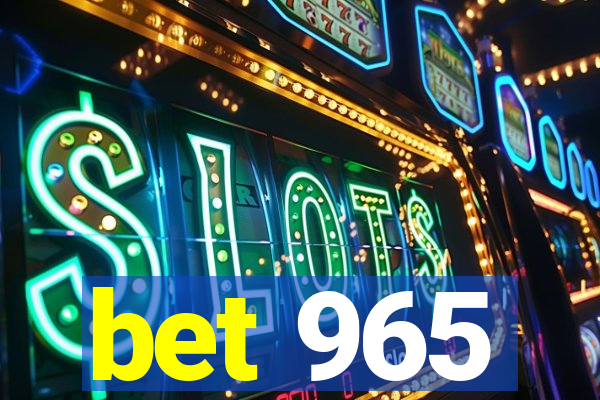 bet 965